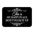 🔥Funny “This Is My Happy Place Don’t F*ck It Up” Flannel Doormat🤣